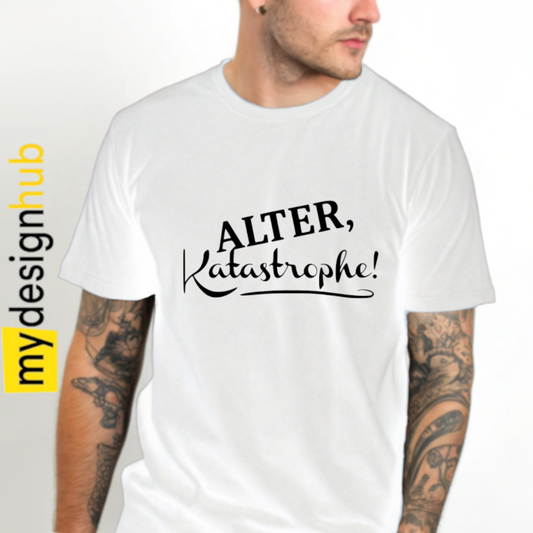 Tshirt Spruch "Alter Katastrophe!" Motiv funshirt