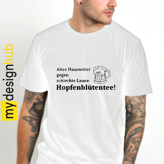 Tshirt Spruch "Altes Hausmittel gegen schlechte Laune: Hopfenblütentee!" Motiv funshirt