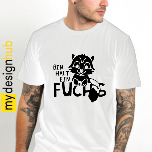 Tshirt Spruch "Bin halt ein Fuchs" Motiv funshirt