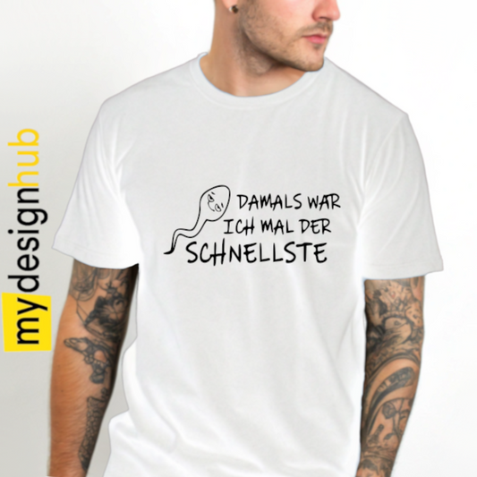 Tshirt Spruch "Damals war ich mal der schnellste" Motiv funshirt