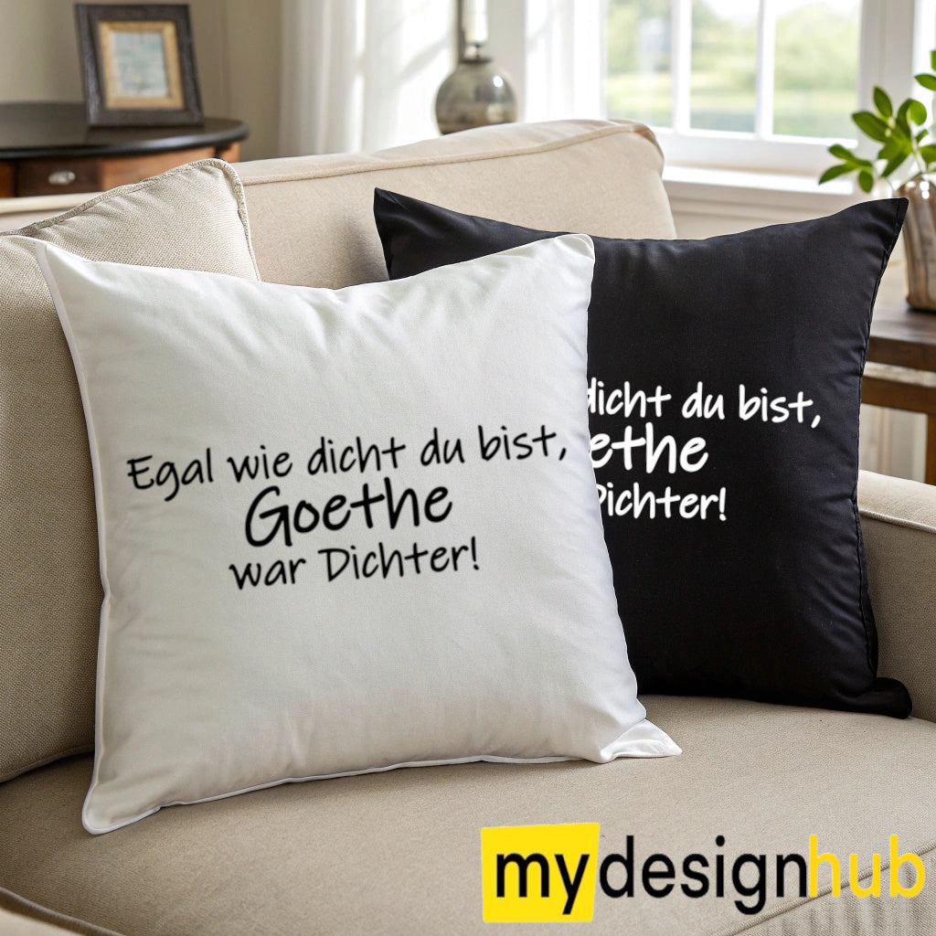 Kissenbezug mit Spruch egal wie dicht du bist Goethe war Dichter Sprüche witzig Kissen Motiv 40x40