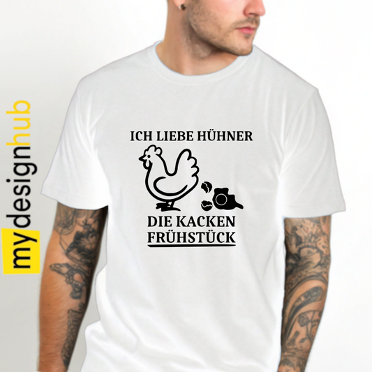 Tshirt Spruch "Ich liebe Hühner die kacken Frühstück" Motiv funshirt