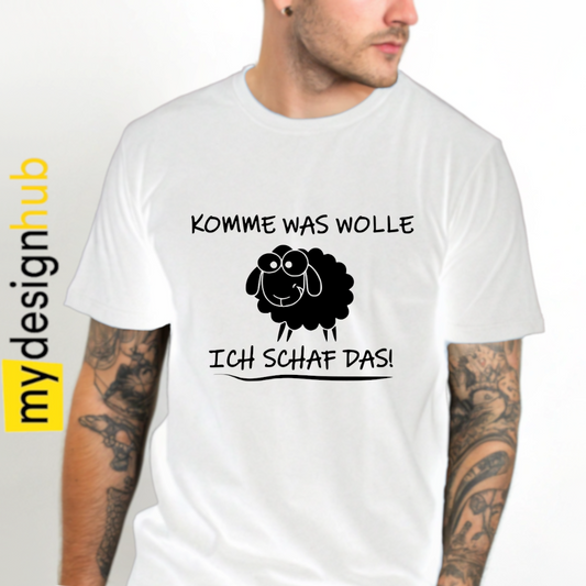 Tshirt Spruch "Komme was Wolle ich Schaf das!" Motiv funshirt