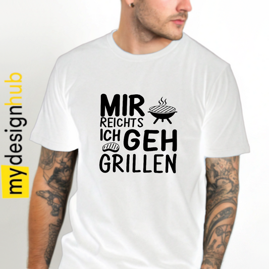 Tshirt Spruch "Mir reichts ich geh grillen" Motiv funshirt