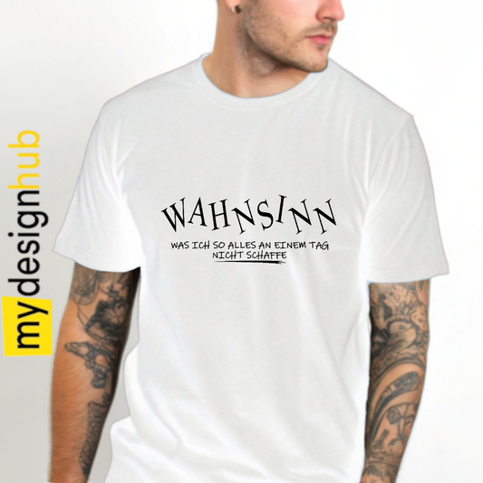 Tshirt Spruch "Wahnsinn was ich so alles an einem Tag nicht schaffe" Motiv funshirt