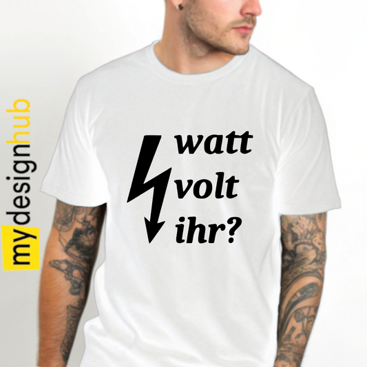 Tshirt Spruch "watt volt ihr?" Motiv funshirt