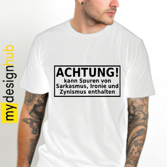Tshirt Spruch "Achtung! Kann Spuren von Sarkasmus, Ironie und Zynismus enthalten" Motiv funshirt