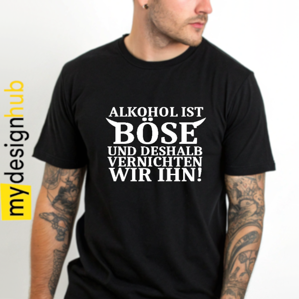 Tshirt Spruch "Alkohol ist böse und deshalb vernichten wir ihn!" Motiv funshirt