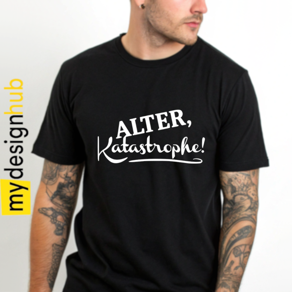 Tshirt Spruch "Alter Katastrophe!" Motiv funshirt