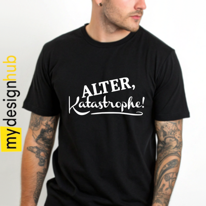 Tshirt Spruch "Alter Katastrophe!" Motiv funshirt