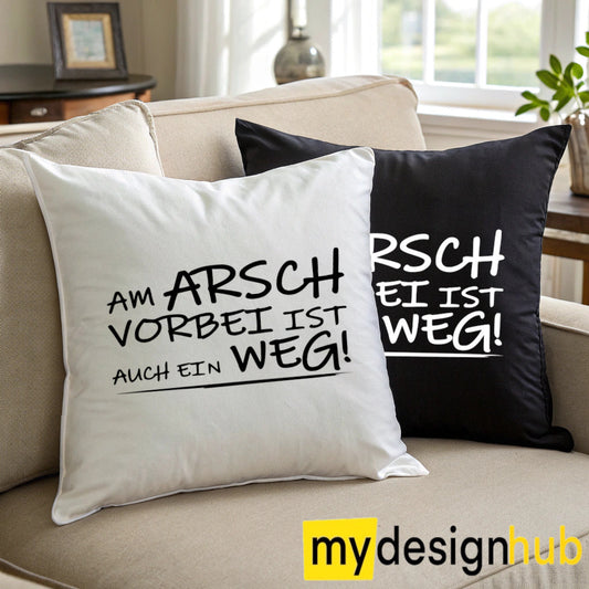 Kissenbezug mit Spruch am Arsch vorbei ist auch ein Weg Sprüche witzig Kissen Motiv 40x40