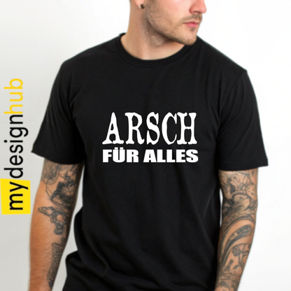 Tshirt Spruch "Arsch für alles" Motiv funshirt