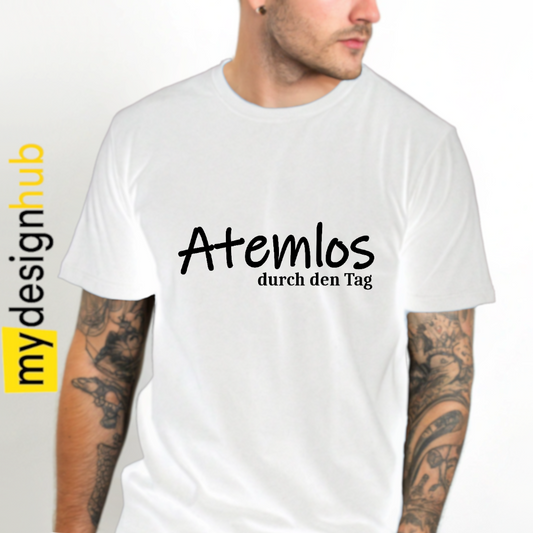 Tshirt Spruch "Atemlos durch den Tag" Motiv funshirt