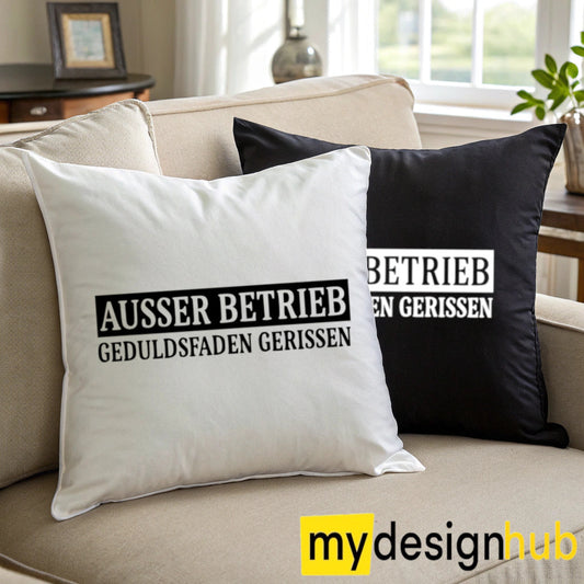 Kissenbezug mit Spruch Ausser Betrieb Geduldsfaden gerissen Sprüche witzig Kissen Motiv 40x40