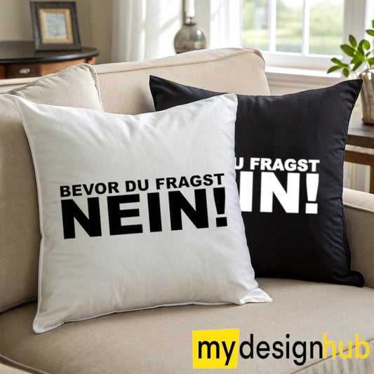 Kissenbezug mit Spruch bevor du fragst nein Sprüche witzig Kissen Motiv 40x40
