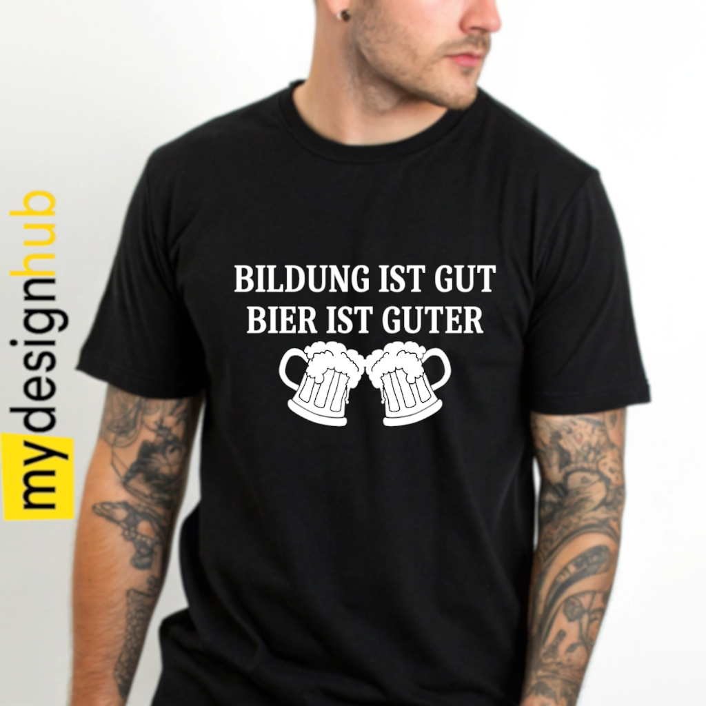 Tshirt Spruch "Bildung ist gut Bier ist guter" Motiv funshirt