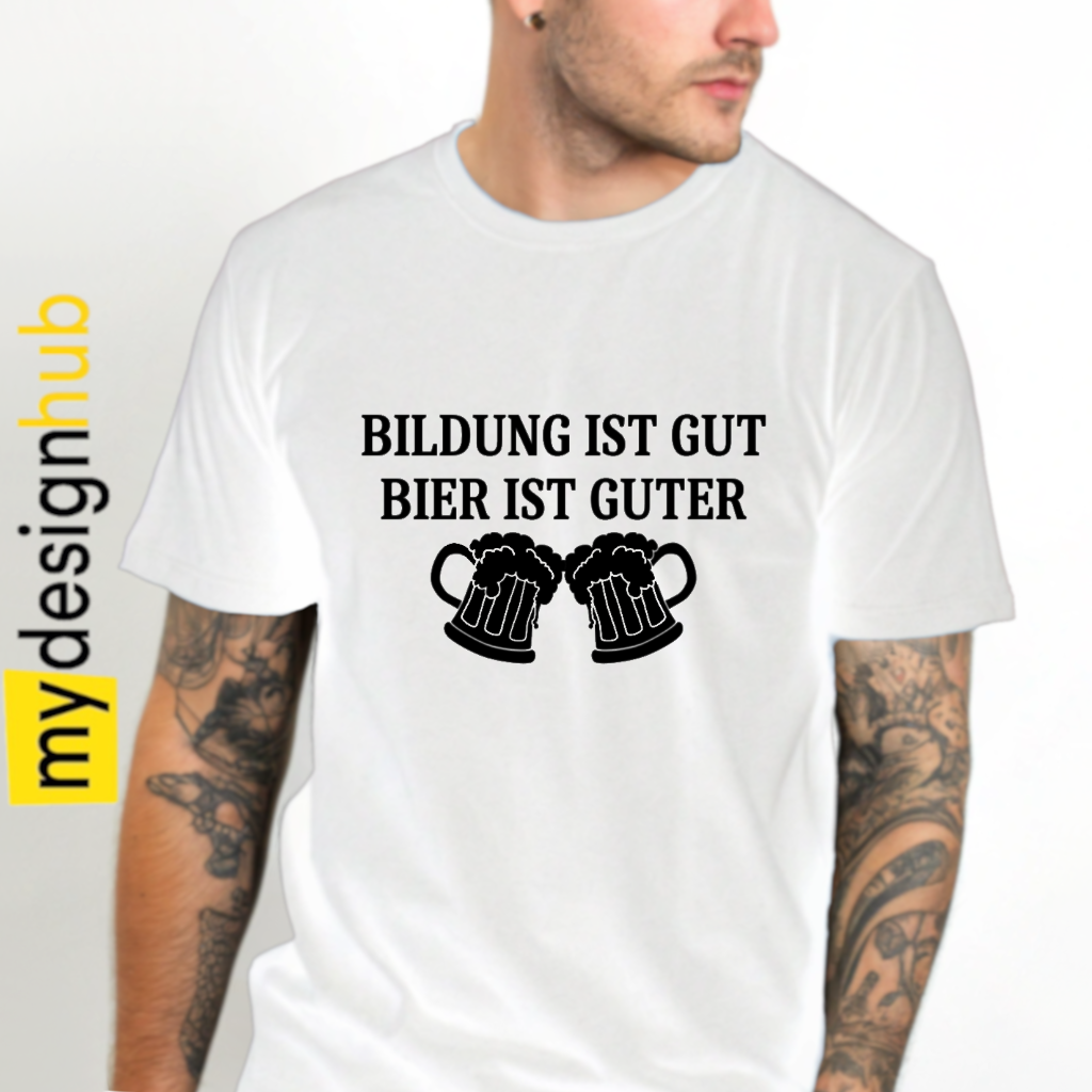 Tshirt Spruch "Bildung ist gut Bier ist guter" Motiv funshirt