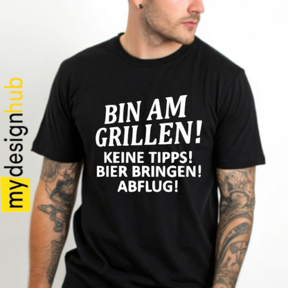 Tshirt Spruch "Bin am Grillen! Keine Tipps! Bier bringen! Abflug!" Motiv funshirt