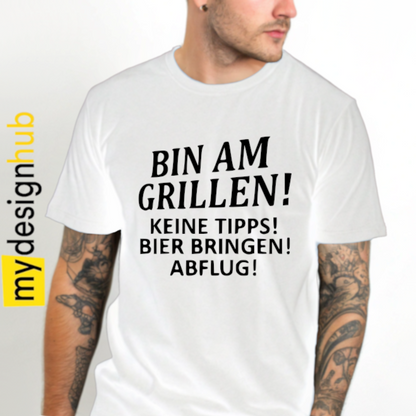 Tshirt Spruch "Bin am Grillen! Keine Tipps! Bier bringen! Abflug!" Motiv funshirt