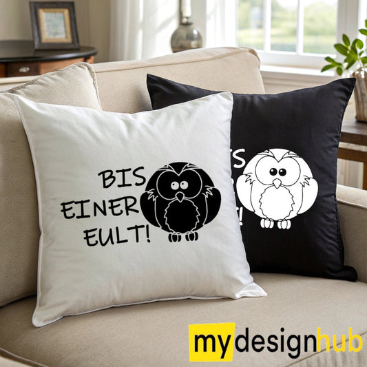 Kissenbezug mit Spruch bis einer eult Sprüche witzig Kissen Motiv 40x40