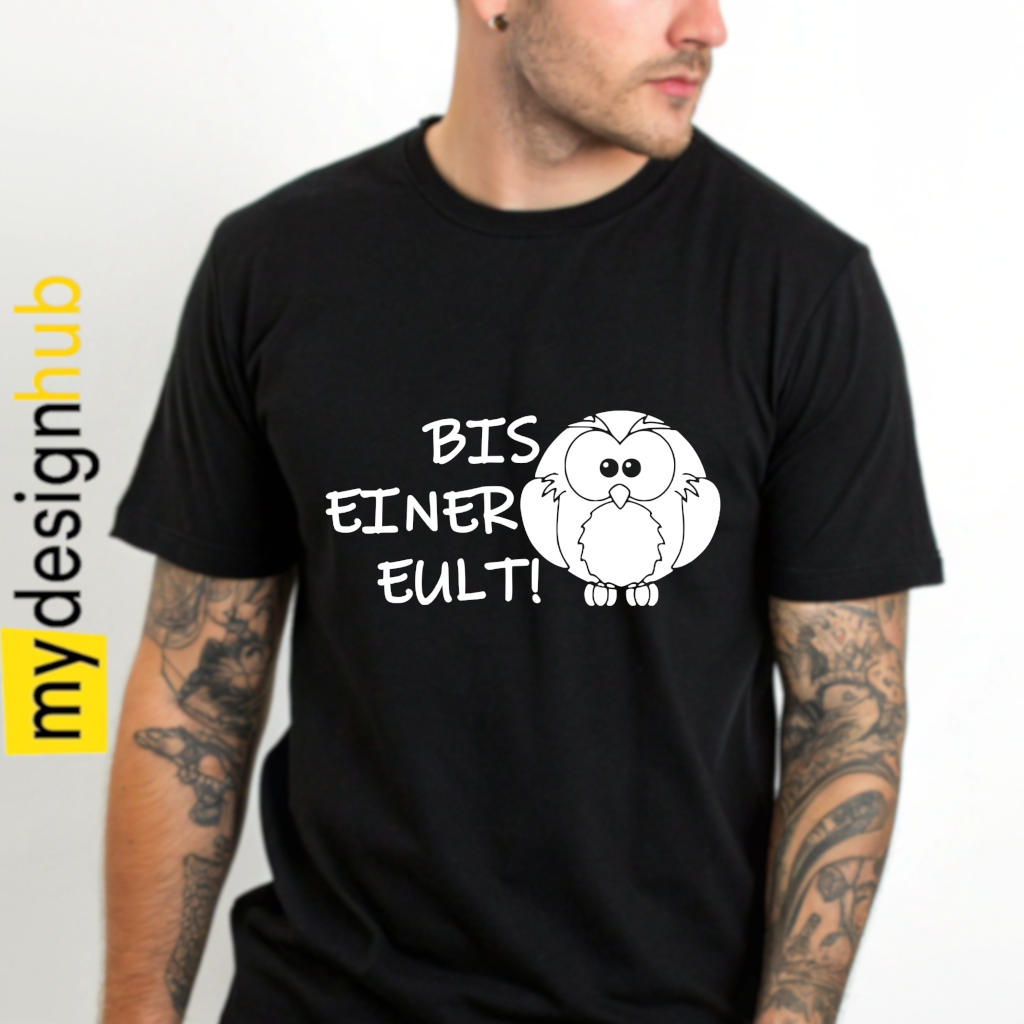 Tshirt Spruch "Bis einer eult!" Motiv funshirt