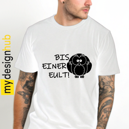 Tshirt Spruch "Bis einer eult!" Motiv funshirt