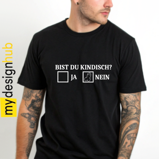 Tshirt Spruch "Bist du kindisch?" Motiv funshirt