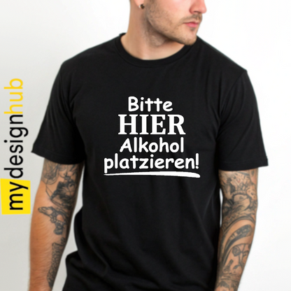 Tshirt Spruch "Bitte hier Alkohol platzieren!" Motiv funshirt