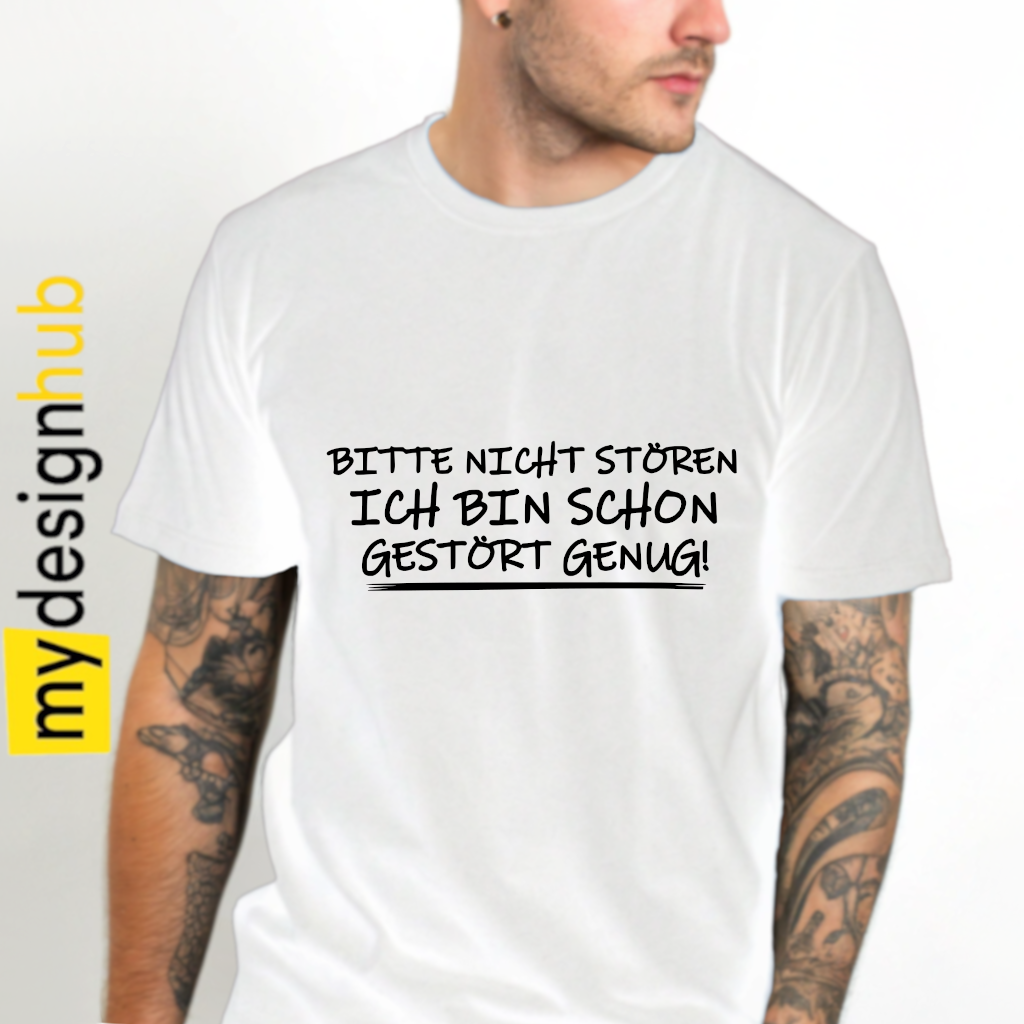 Tshirt Spruch "Bitte nicht stören ich bin schon gestört genug!" Motiv funshirt