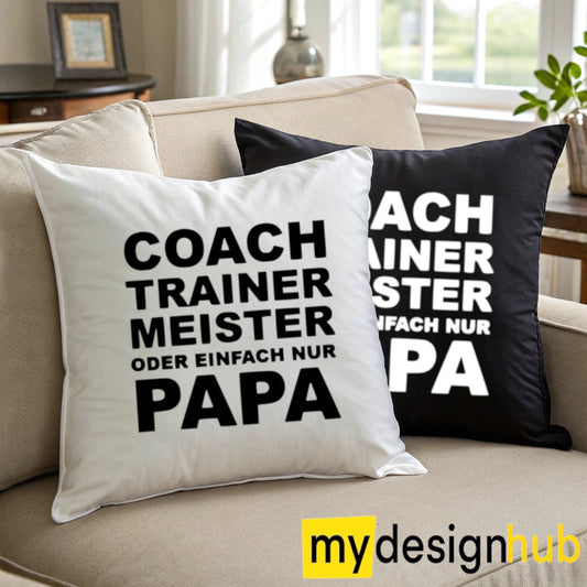 Kissenbezug mit Spruch Coach Trainer Meister oder einfach nur Papa Sprüche witzig Kissen Motiv 40x40