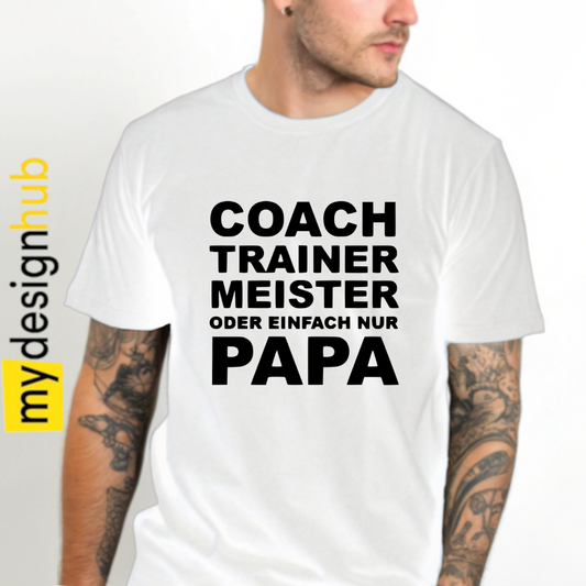 Tshirt Spruch "Coach Trainer Meister oder einfach nur Papa" Motiv funshirt