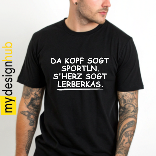 Tshirt Spruch "Da Kopf sogt sportln. S'Herz sogt Leberkas." Motiv funshirt