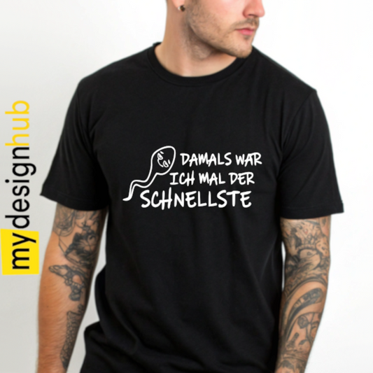 Tshirt Spruch "Damals war ich mal der schnellste" Motiv funshirt