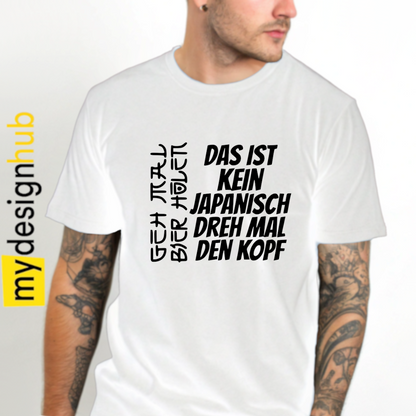 Tshirt Spruch "Das ist kein Japanisch dreh mal den Kopf" Geh mal Bier holen Motiv funshirt