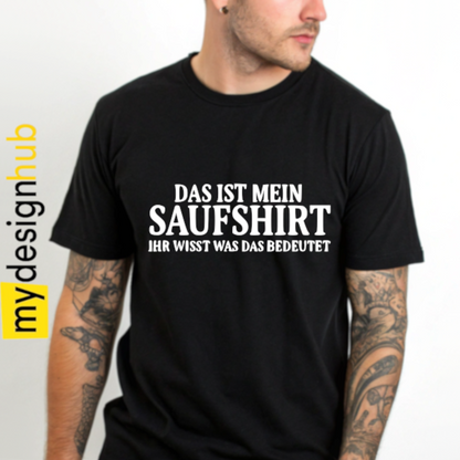 Tshirt Spruch Alkohol "Das ist mein Saufshirt ihr wisst was das bedeutet“  Motiv funshirt