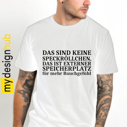 Tshirt Spruch "Das sind keine Speckröllchen, das ist externer Speicherplatz für mehr Bauchgefühl" Motiv funshirt