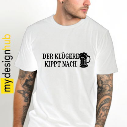Tshirt Spruch "Der klügere kippt nach" Bier Motiv funshirt