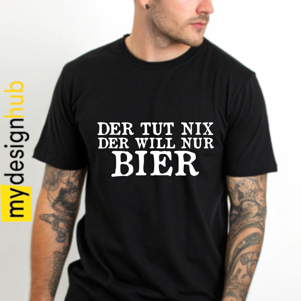 Tshirt Spruch "Der tut nix der will nur Bier" Motiv funshirt