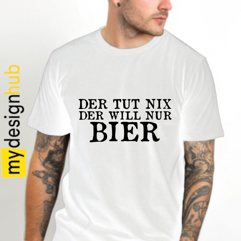 Tshirt Spruch "Der tut nix der will nur Bier" Motiv funshirt