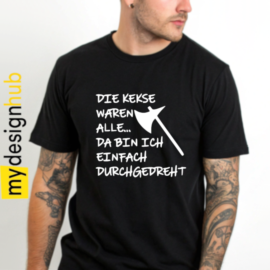 Tshirt Spruch "Die Kekse waren alle... da bin ich einfach durchgedreht" Motiv funshirt