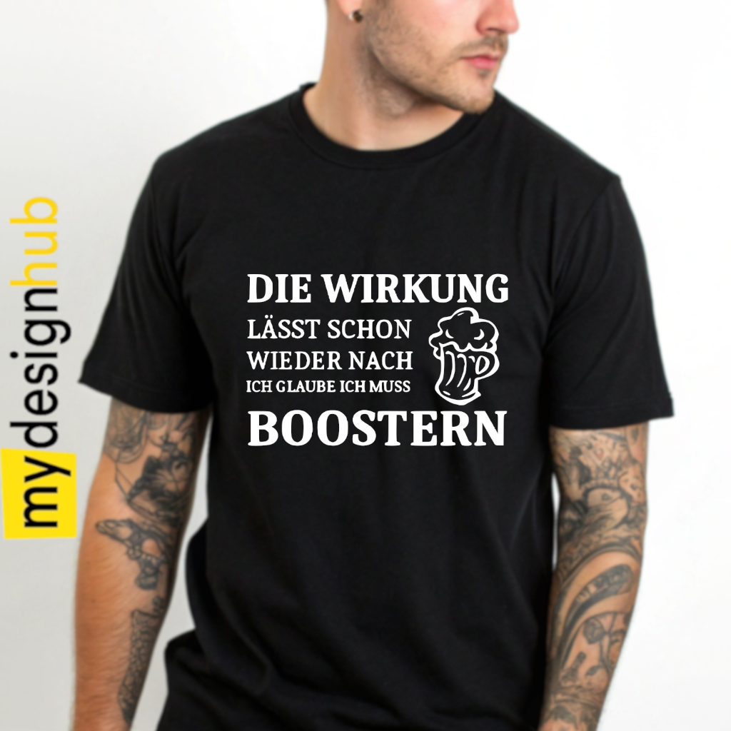 Tshirt Spruch "Die Wirkung lässt schon wieder nach ich glaube ich muss boostern" Bier Motiv funshirt
