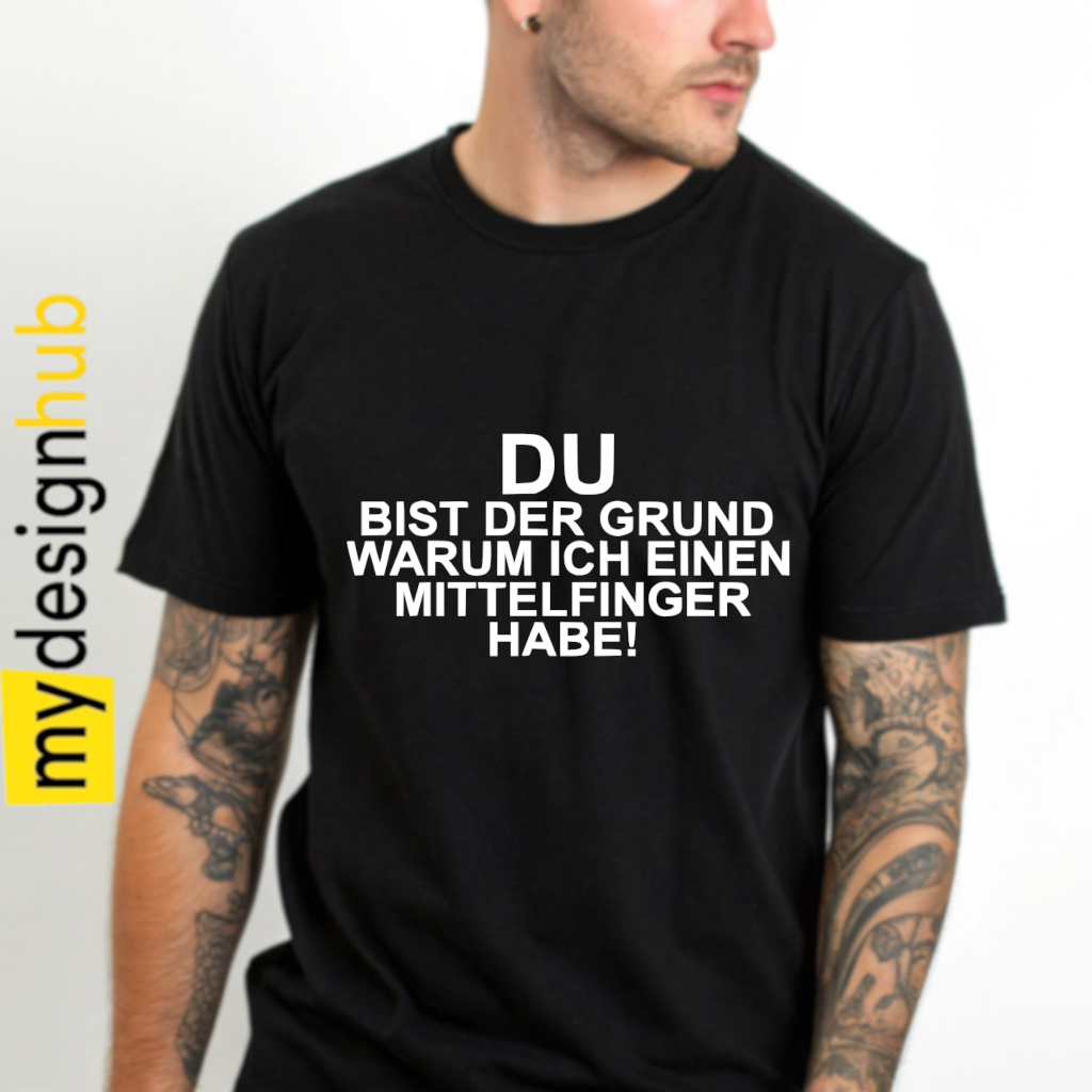 Tshirt Spruch "Du bist der Grund warum ich einen Mittelfinger habe!" Motiv funshirt