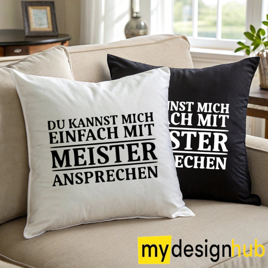 Kissenbezug mit Spruch Du kannst mich einfach mit Meister ansprechen Sprüche witzig Kissen Motiv 40x40