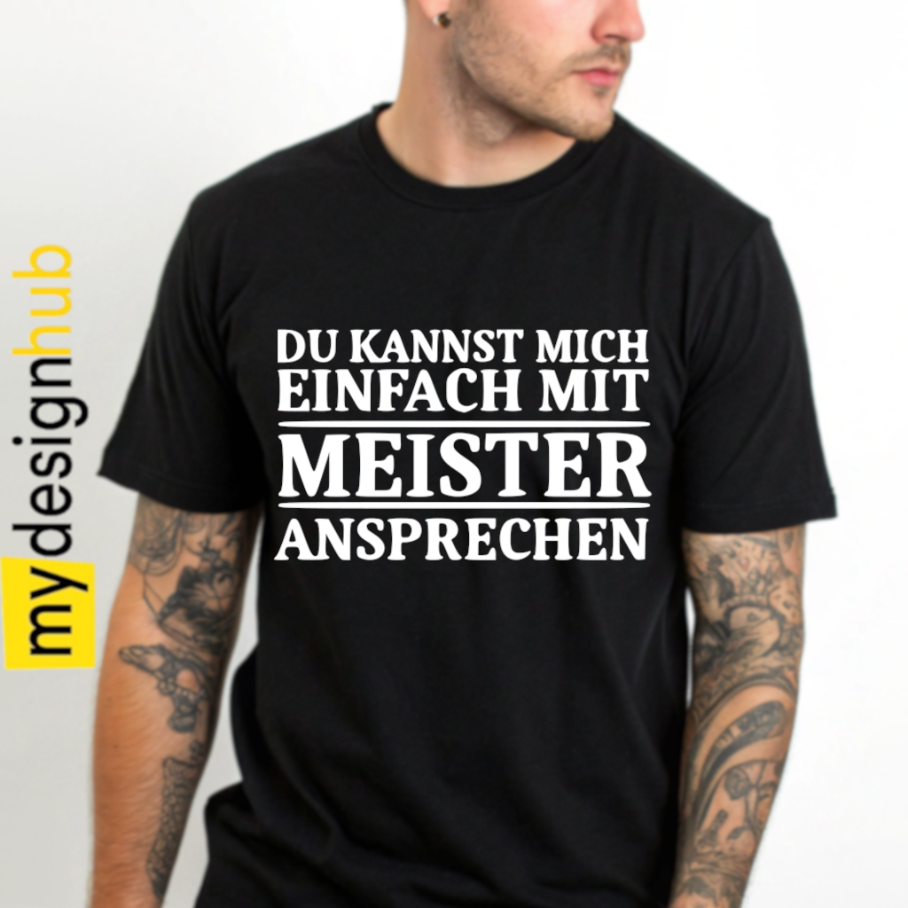 Tshirt Spruch "Du kannst mich einfach mit Meister ansprechen" Motiv funshirt