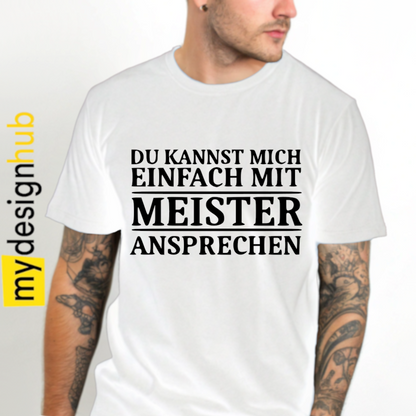 Tshirt Spruch "Du kannst mich einfach mit Meister ansprechen" Motiv funshirt