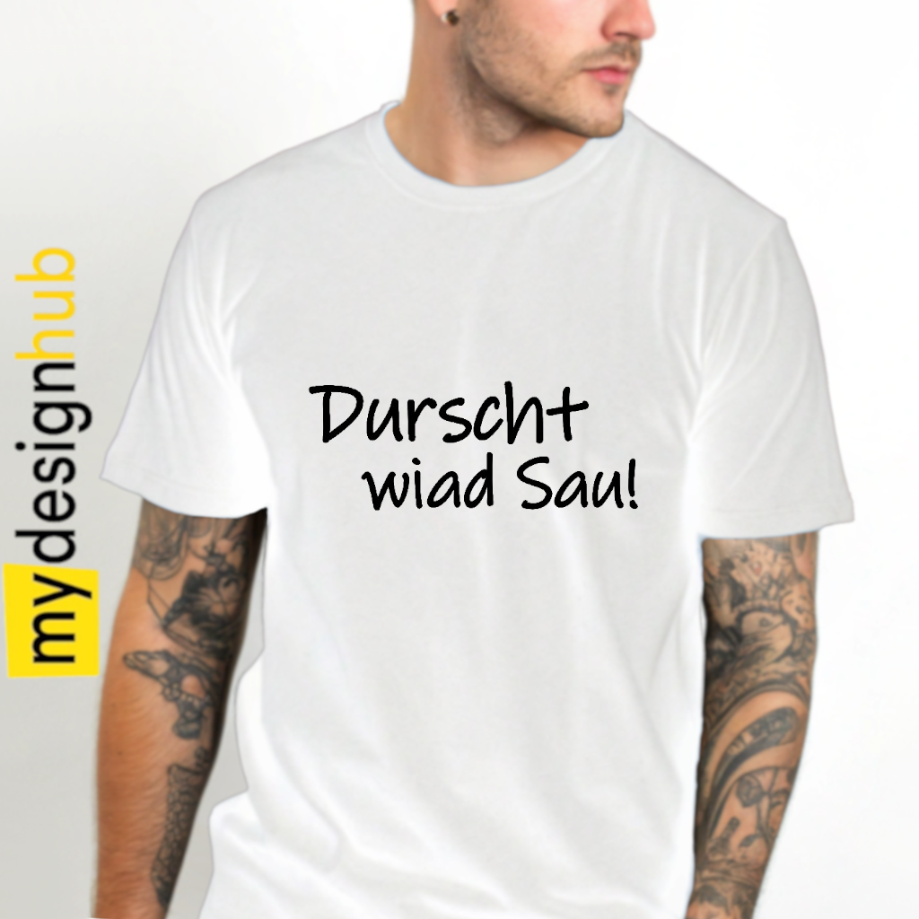 Tshirt Spruch "Durscht wiad Sau!" Motiv funshirt