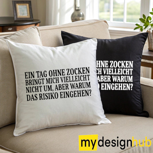 Kissenbezug mit Spruch ein tag ohne zocken bringt mich vielleicht nicht um aber warum das risiko eingehen Sprüche witzig Kissen Motiv 40x40