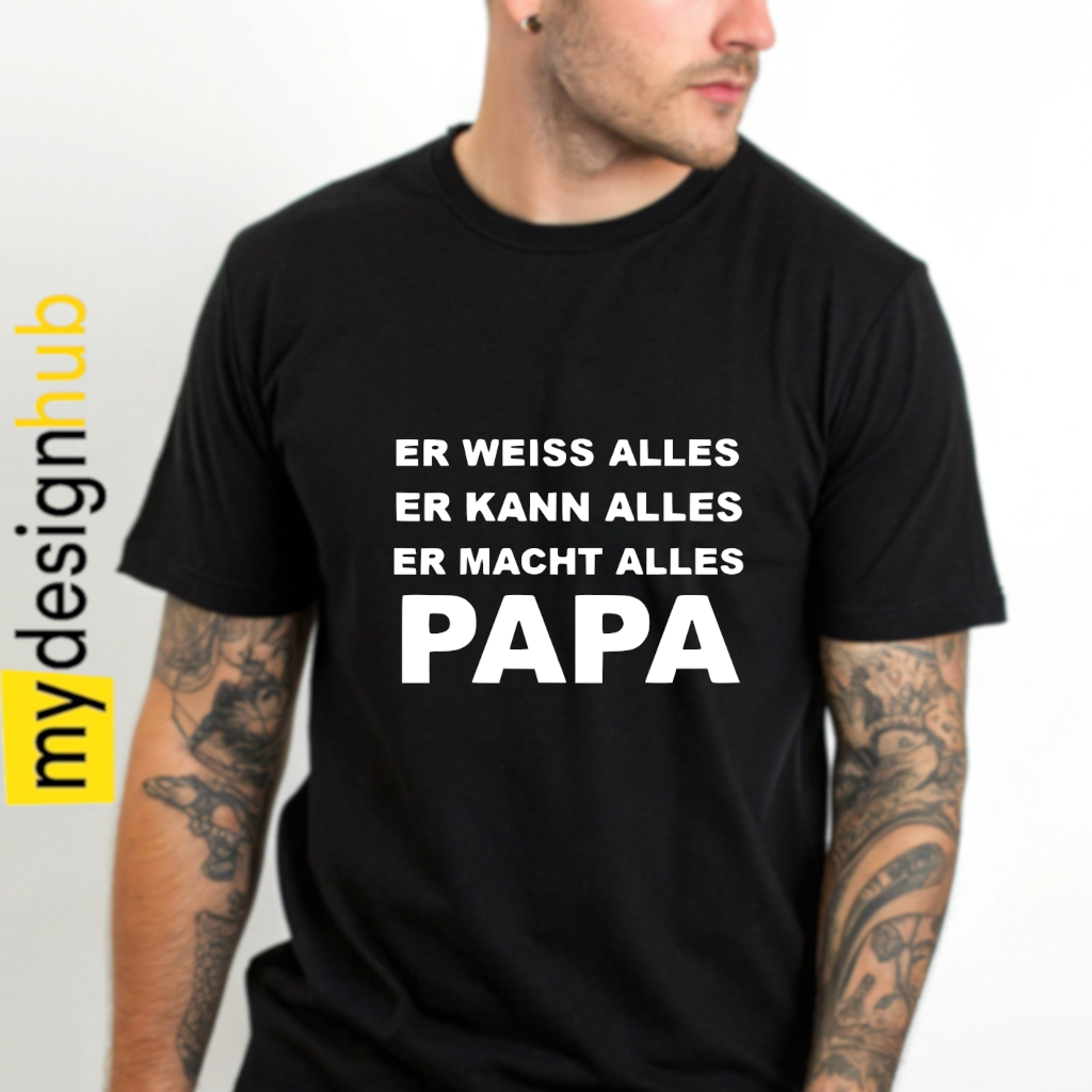 Tshirt Spruch "Er weiss alles er kann alles er macht alles PAPA" Motiv funshirt