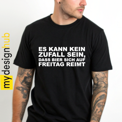 Tshirt Spruch "Es kann kein Zufall sein, dass Bier sich auf Freitag reimt" Motiv funshirt