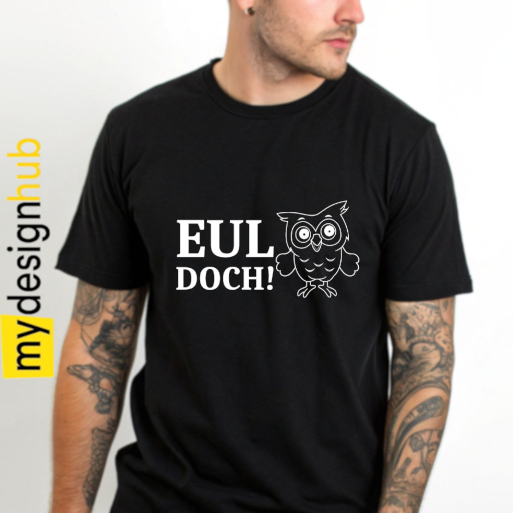 Tshirt Spruch "Eul doch!" Motiv funshirt